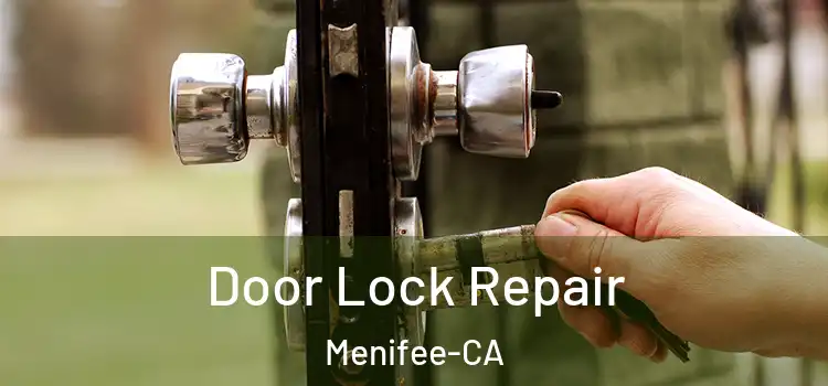  Door Lock Repair Menifee-CA