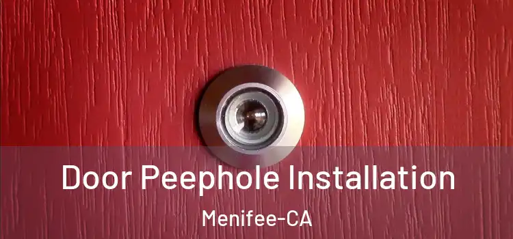 Door Peephole Installation Menifee-CA