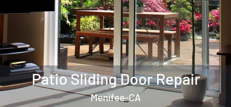  Patio Sliding Door Repair Menifee-CA