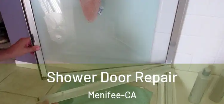  Shower Door Repair Menifee-CA
